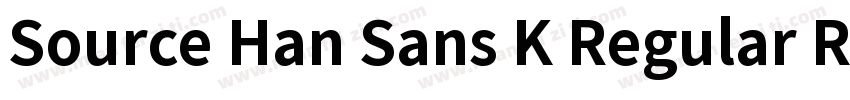 Source Han Sans K Regular Regular字体转换